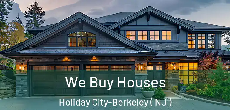  We Buy Houses Holiday City-Berkeley ( NJ )