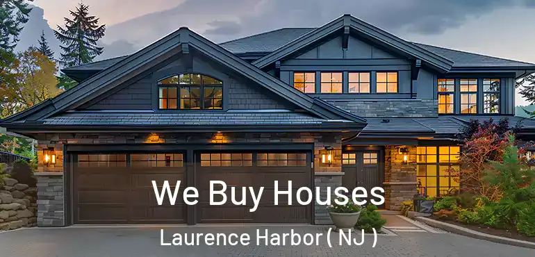  We Buy Houses Laurence Harbor ( NJ )