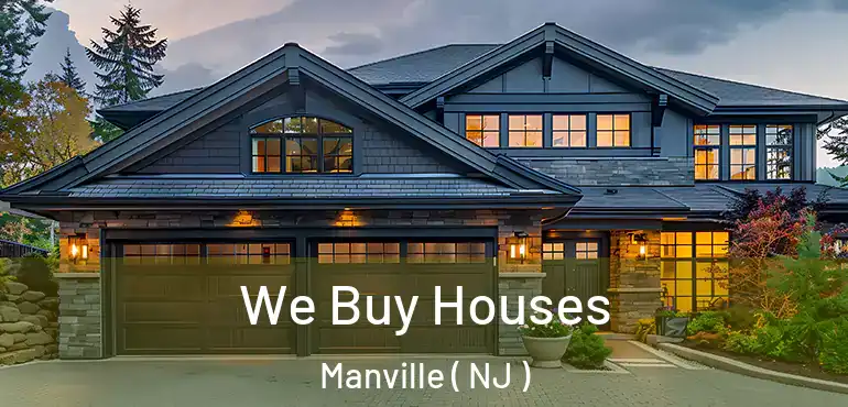  We Buy Houses Manville ( NJ )