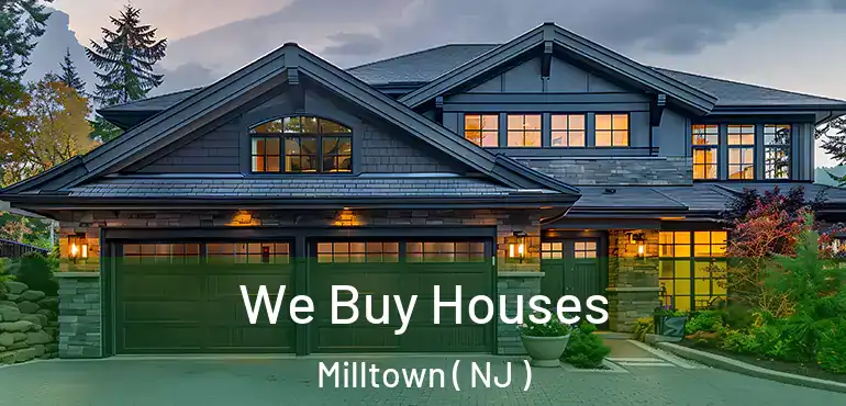  We Buy Houses Milltown ( NJ )