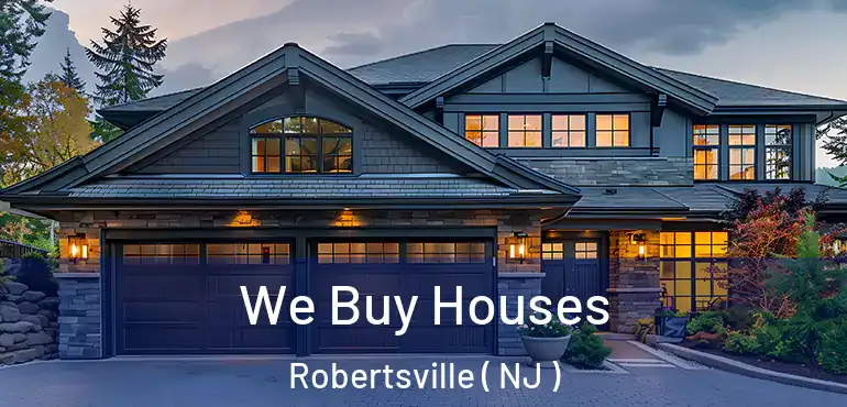  We Buy Houses Robertsville ( NJ )
