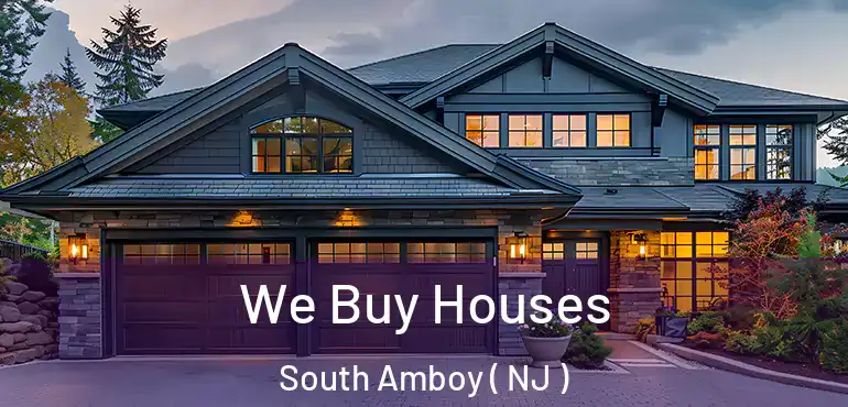  We Buy Houses South Amboy ( NJ )