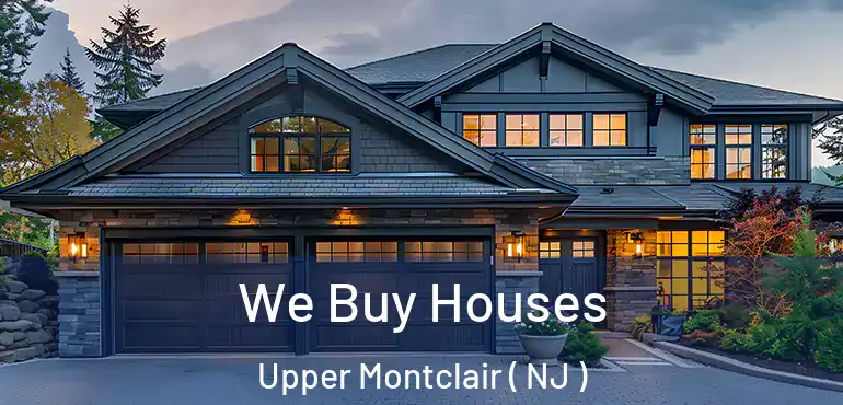  We Buy Houses Upper Montclair ( NJ )