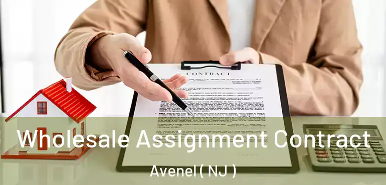  Wholesale Assignment Contract Avenel ( NJ )