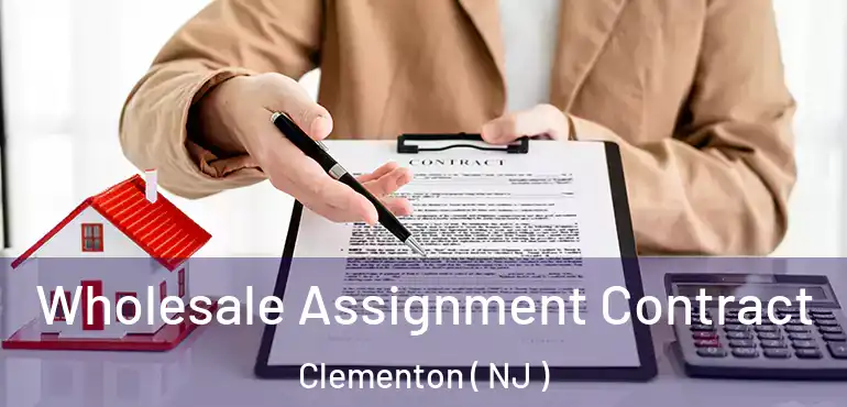  Wholesale Assignment Contract Clementon ( NJ )