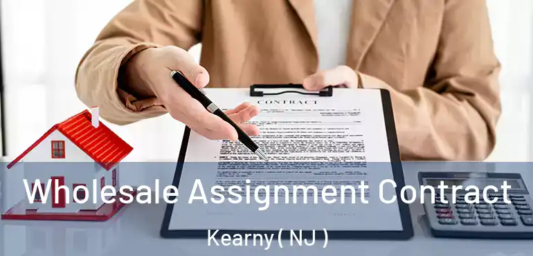  Wholesale Assignment Contract Kearny ( NJ )
