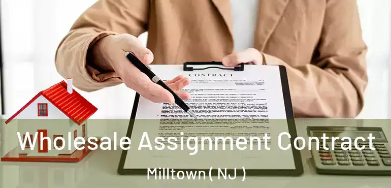  Wholesale Assignment Contract Milltown ( NJ )