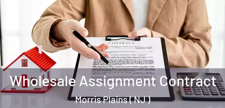  Wholesale Assignment Contract Morris Plains ( NJ )