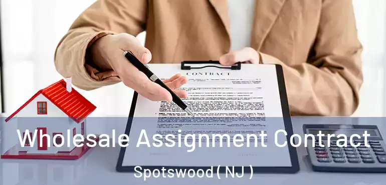  Wholesale Assignment Contract Spotswood ( NJ )