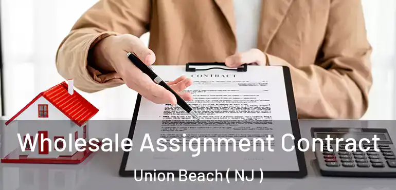  Wholesale Assignment Contract Union Beach ( NJ )
