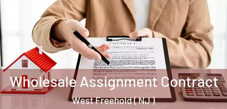  Wholesale Assignment Contract West Freehold ( NJ )