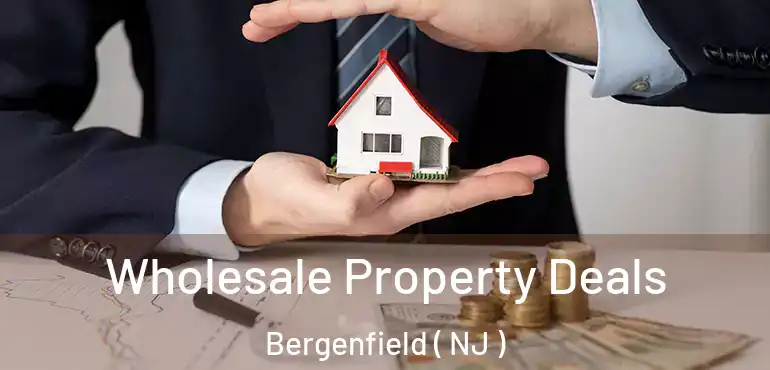  Wholesale Property Deals Bergenfield ( NJ )