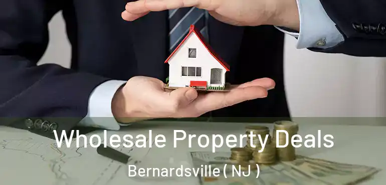  Wholesale Property Deals Bernardsville ( NJ )