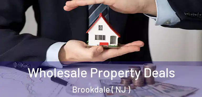  Wholesale Property Deals Brookdale ( NJ )
