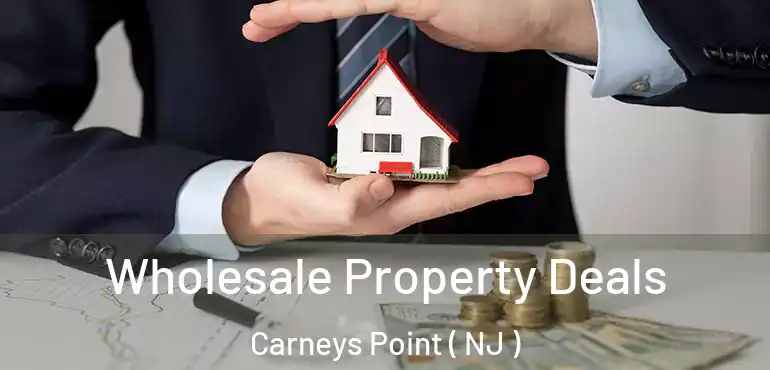  Wholesale Property Deals Carneys Point ( NJ )