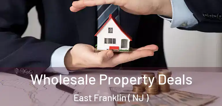  Wholesale Property Deals East Franklin ( NJ )