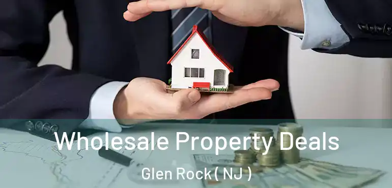  Wholesale Property Deals Glen Rock ( NJ )