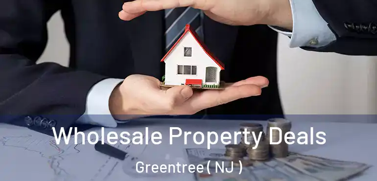  Wholesale Property Deals Greentree ( NJ )