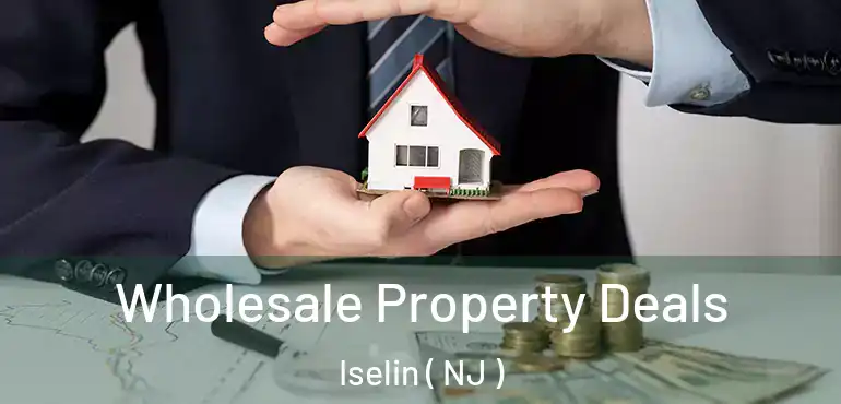  Wholesale Property Deals Iselin ( NJ )