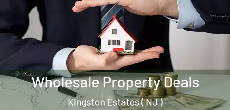  Wholesale Property Deals Kingston Estates ( NJ )