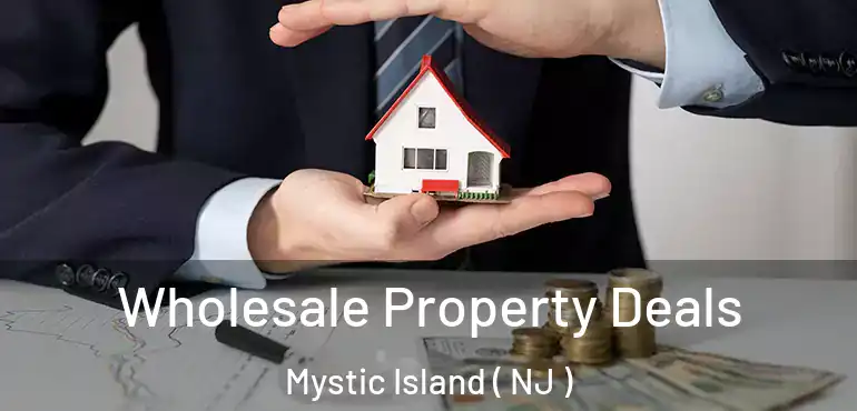  Wholesale Property Deals Mystic Island ( NJ )