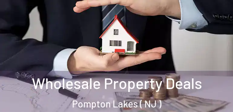  Wholesale Property Deals Pompton Lakes ( NJ )