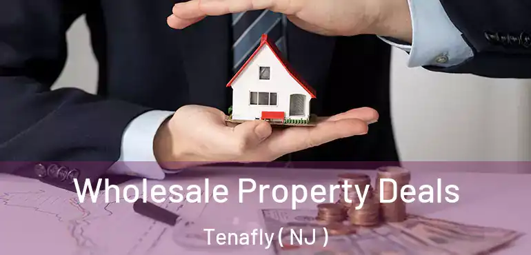  Wholesale Property Deals Tenafly ( NJ )