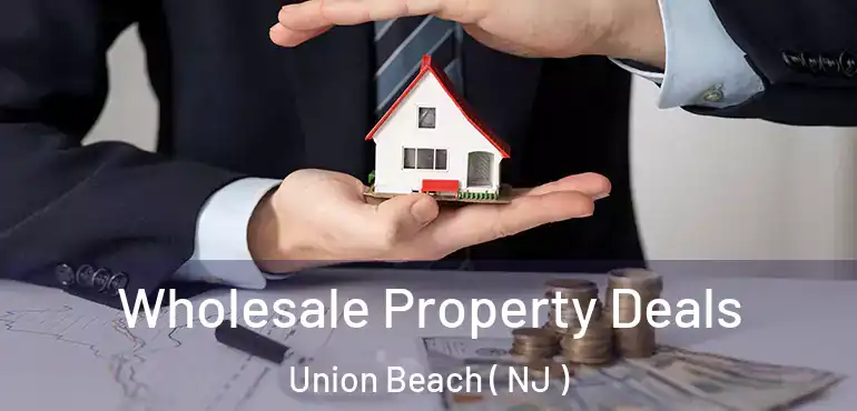  Wholesale Property Deals Union Beach ( NJ )