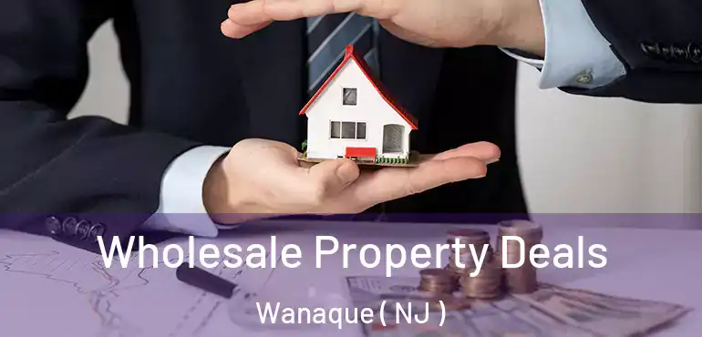  Wholesale Property Deals Wanaque ( NJ )