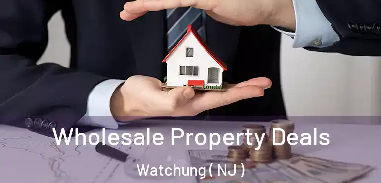  Wholesale Property Deals Watchung ( NJ )
