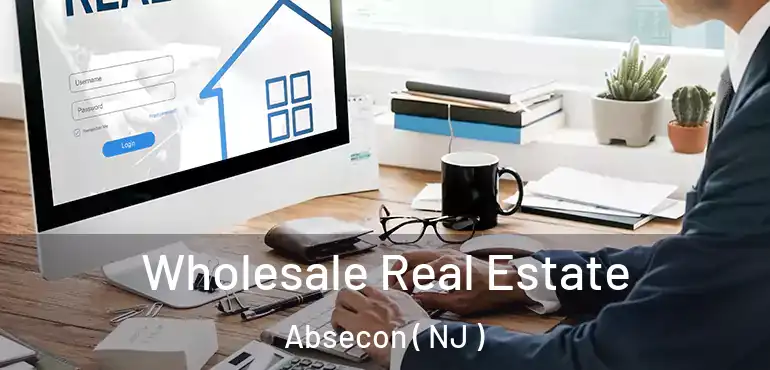  Wholesale Real Estate Absecon ( NJ )