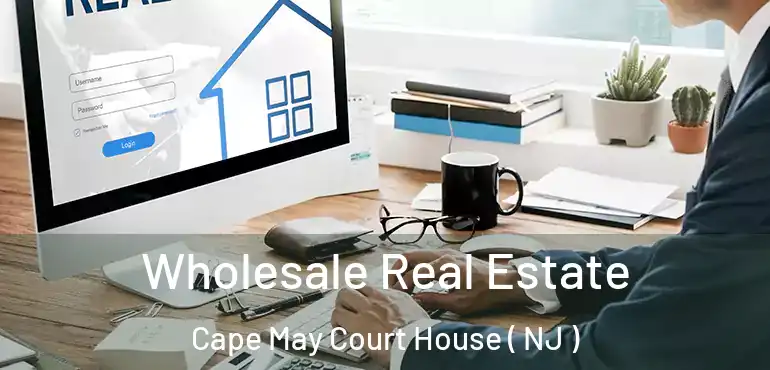  Wholesale Real Estate Cape May Court House ( NJ )