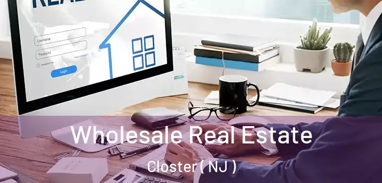  Wholesale Real Estate Closter ( NJ )