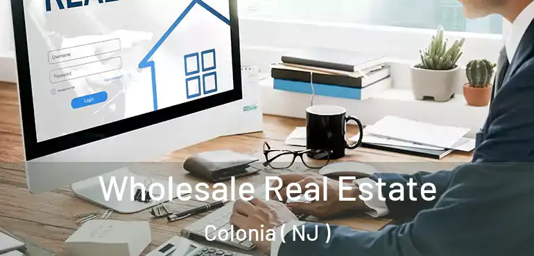  Wholesale Real Estate Colonia ( NJ )