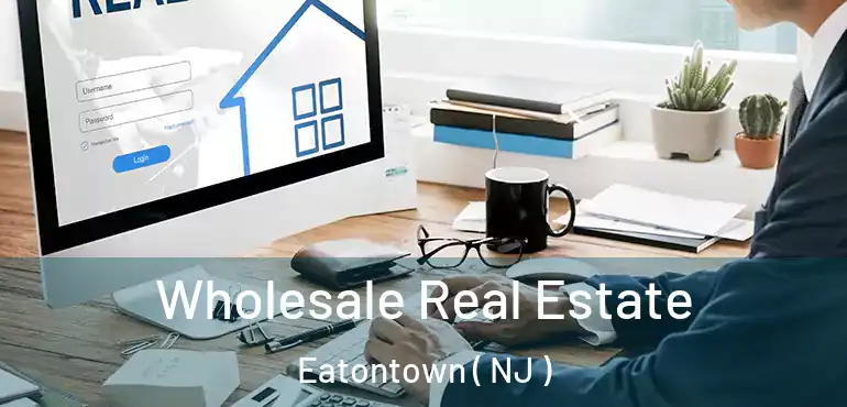  Wholesale Real Estate Eatontown ( NJ )