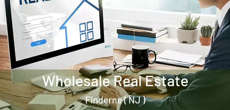  Wholesale Real Estate Finderne ( NJ )