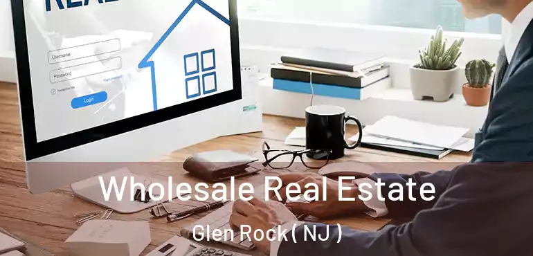  Wholesale Real Estate Glen Rock ( NJ )