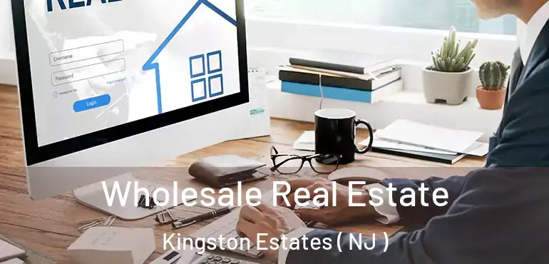  Wholesale Real Estate Kingston Estates ( NJ )