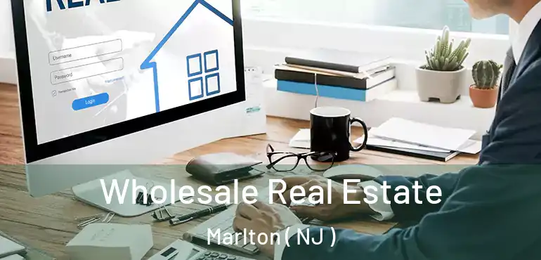  Wholesale Real Estate Marlton ( NJ )