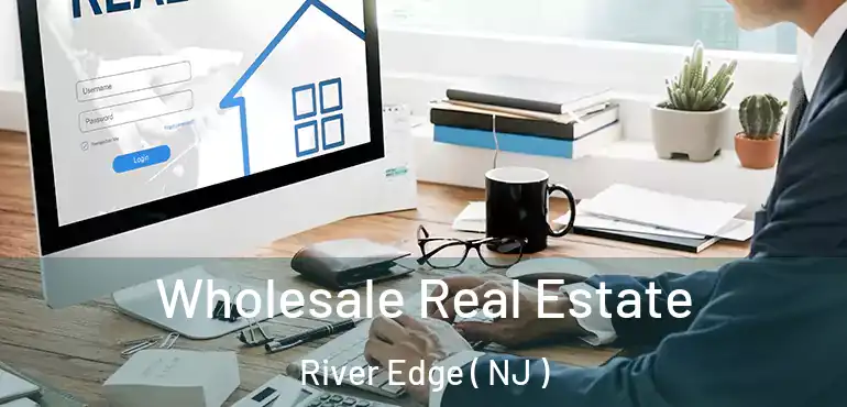  Wholesale Real Estate River Edge ( NJ )
