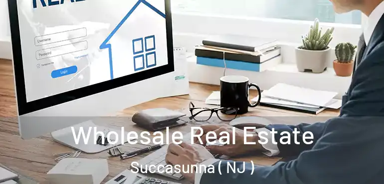  Wholesale Real Estate Succasunna ( NJ )