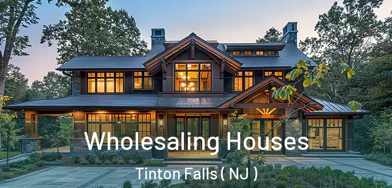  Wholesaling Houses Tinton Falls ( NJ )