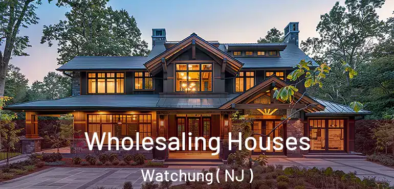  Wholesaling Houses Watchung ( NJ )