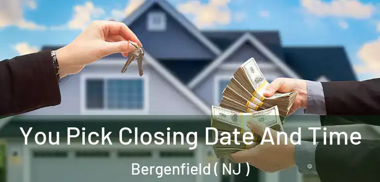  You Pick Closing Date And Time Bergenfield ( NJ )