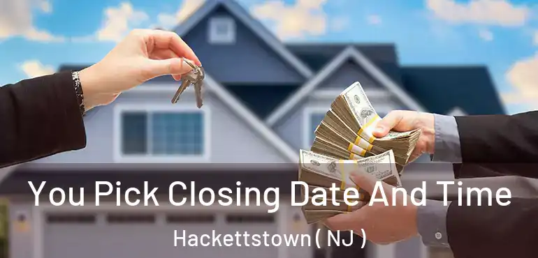  You Pick Closing Date And Time Hackettstown ( NJ )