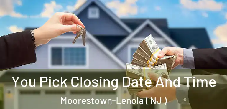  You Pick Closing Date And Time Moorestown-Lenola ( NJ )