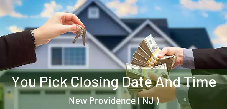  You Pick Closing Date And Time New Providence ( NJ )