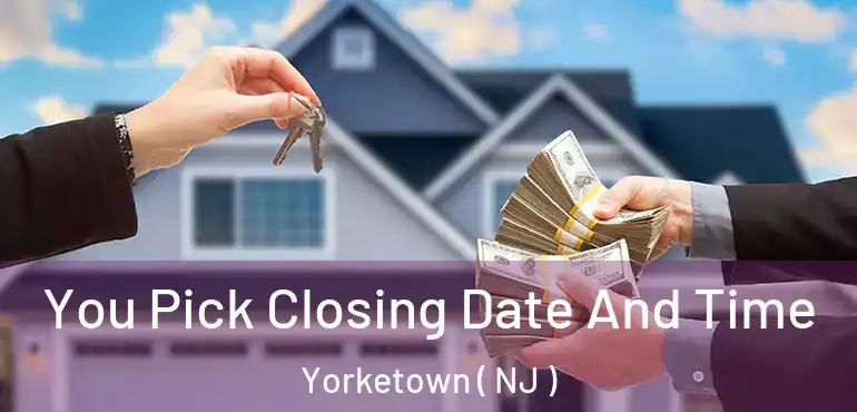  You Pick Closing Date And Time Yorketown ( NJ )